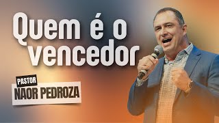 QUEM É O VENCEDOR | Pr Naor Pedroza | Vida Plena | #devocional #palavra #igreja