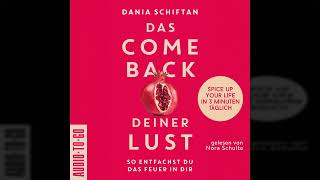 Dania Schiftan - Das Comeback deiner Lust - So entfachst du das Feuer in dir - Spice up Your Life