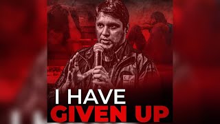 I have given up | Emotional Reminder | Mohammad Ali
