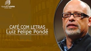 Café com Letras - Luiz Felipe Pondé