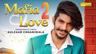 Gulzaar Chhaniwala-Mafia Love_2" //Latest Haryanvi Songs //New Haryanvi Song 2019 //Sonotek India