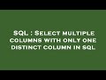 SQL : Select multiple columns with only one distinct column in sql