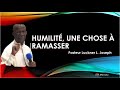 humilité une chose à ramasser pasteur luckner l. joseph juin 15 2012