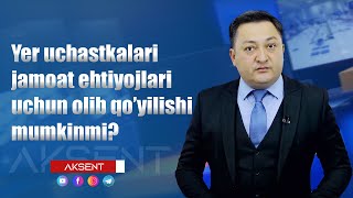 Yer uchastkalari jamoat ehtiyojlari uchun olib qo’yilishi mumkinmi?