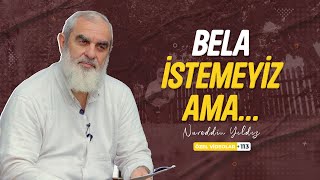 BELA İSTEMEYİZ AMA... | Nureddin YILDIZ