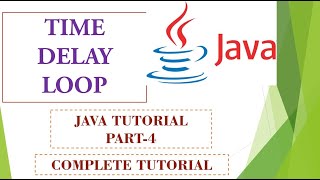 Time Delay Loop In Java Programming | Simple For Loop Programs In Java | Java Programming Tutorial
