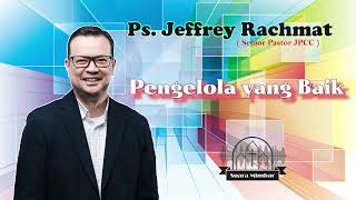 Ps Jeffrey Rachmat - Pengelolah yang baik