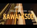 🎹﻿ Kawai K500 | The Best 52