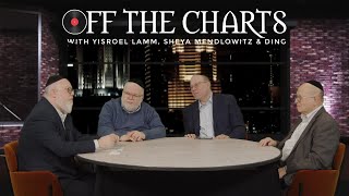 OFF THE CHARTS: Guests - Sheya Mendlowitz, Yisroel Lamm \u0026 DING