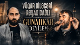 Vuqar Bileceri & Resad Dagli - Gunahkar Deyilem 2026 (Ahu Music) Remix