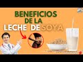 Estos son los beneficios de tomar leche de soya / soja