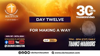 DAY 12 - 30 DAYS OF THANKSGIVING 2024 | FOR MAKING A WAY | CBC Houston | Nov 12th 2024