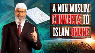 A Non Muslim Converts to Islam Online - Dr Zakir Naik