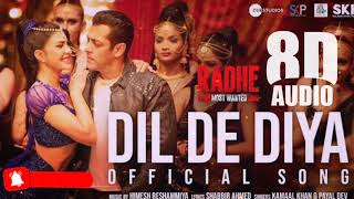 Dil De Diya (8D Audio) - Radhe |Salman Khan, Jacqueline Farnandez | Dil de diya 8d song | Radhe song