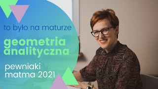 Pewniaki maturalne matematyka #matura2021​​​ geometria analityczna