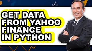 How To Get Data From Yahoo Finance In Python - Full Guide