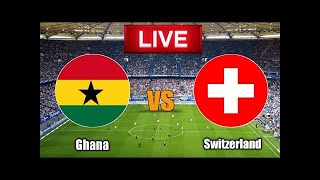 🔴 LIVE : Ghana vs Switzerland | International Friendly 2022 | Suisse vs Ghana en direct