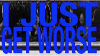 Kevian Kraemer i just get worse (Official Lyric Video)