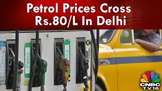 Petrol Prices Cross Rs.80/L In Delhi | Business Saturday | CNBC TV18