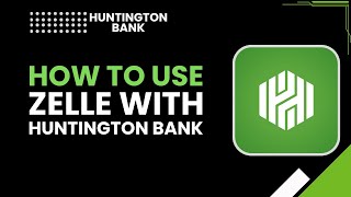 How to Use Zelle with Huntington Bank | Step-by-Step 2026 Guide