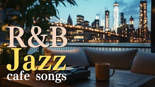 [Playlist] 1 Hour - Relaxing R\u0026B Jazz Vibes - Chill Cafe Songs (Study/ Work/ Relax)