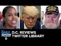 Washington DC Reviews The Donald J Trump Presidential Twitter Library The Daily Show Washington DC Reviews The Donald J Trump Presidential Twitter Library The Daily Show