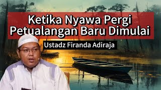 Dunia lain: lebih indah dari imajinasi, ustadz Firanda Adiraja