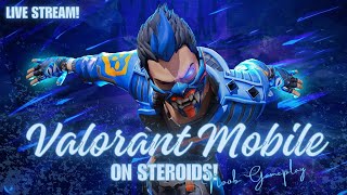 Valorant Mobile on Steroids | Intense Noob Gameplay Valorant | Live Stream