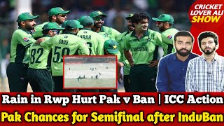 Pak Scenario for Semifinal after Ind v Ban | Rain in Rwp could Hurt Pak v Ban | ICC Action v Pak