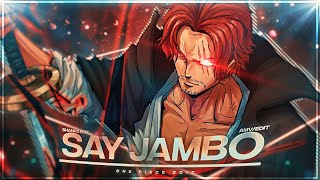One Piece "Shanks" - Say Jambo [Edit/AMV] | Quick!