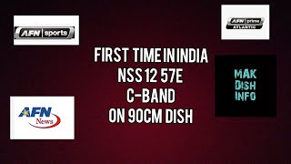 NSS 12 57E C-Band on 90 cm Dish First time in India