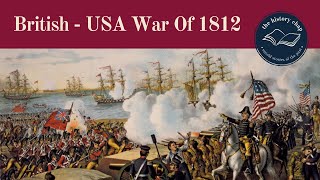 The USA - British War of 1812  - A British Perspective