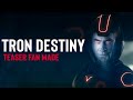 La Historia Tron Destiny (2011) -  El Teaser Fan Made