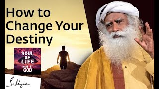 How to Change Your Destiny   Sadhguru | Soul Of Life - Made By God