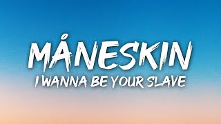 Måneskin - I WANNA BE YOUR SLAVE (Lyrics/Testo)