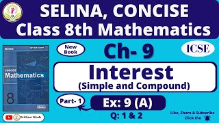 Ch-9 Interest (Simple and Compound) | Class 8th ICSE | Selina Concise Math Ex: 9 (A) Ques: 1 \u0026 2