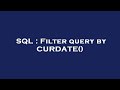 SQL : Filter query by CURDATE()