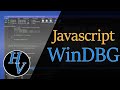 Introduction to Javacripting within WinDBG. Write a simple script file and run it.