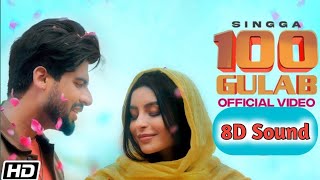 100 Gulab (8D Audio) - Singga | Latest Punjabi Song 2021 | New Punjabi Song 2021 Urban 3600 Records