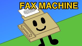 INTRODUCING FAX MACHINE!!! (Object Character)