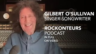 Gilbert O'Sullivan speaks to Gary Kemp and Guy Pratt | IN FULL | Rockonteurs