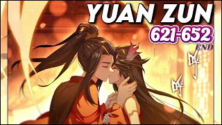 Chapter 621-652 (end) | Yuan Zun | Dragon Prince Yuan | Recap #yuanzun