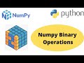 Numpy Binary Operation | Binary Operation in Numpy | Python Numpy Tutorial