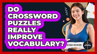 Do Crossword Puzzles Really Improve Vocabulary?