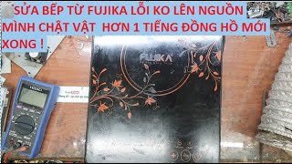 Sửa bếp từ Fujika không lên nguồn. Pan nặng quá các bạn ạ. Mất hơn 1 tiếng đồng hồ mới xong đây !