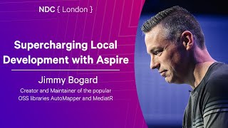 Supercharging Local Development with Aspire - Jimmy Bogard - NDC London 2026