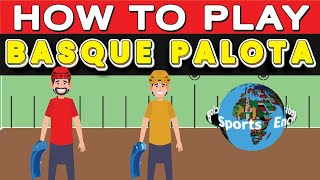 How to Play BASQUE PELOTA (Fastest Sport in the World)