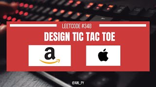 DESIGN TIC TAC TOE | LEETCODE 348 | MEDIUM | PYTHON