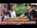 NGAMBEK HAYANG BAJU LEBARAN, SKETSA KOMEDI  || sketsa bodoran sunda, sketsa trans tv