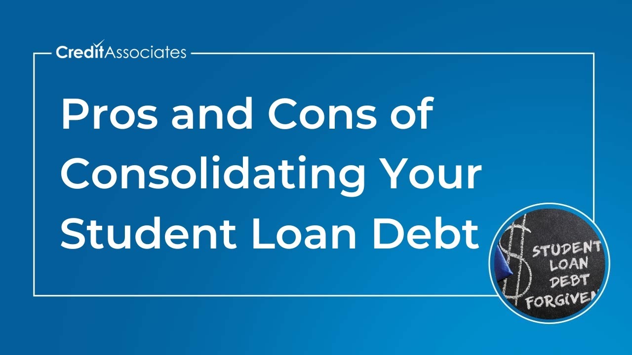 Pros And Cons Of Consolidating Your Student Loan Debt. - YouTube